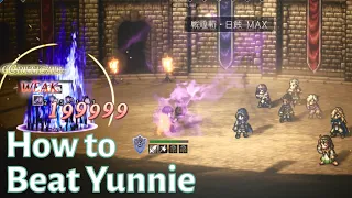 A Guide to Properly Beat Up Yunnie - Octopath Traveler: CotC