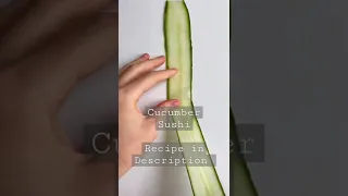 Cucumber Sushi.