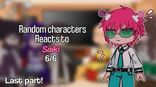 Random characters reacts to each other || Saiki || 6/6