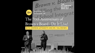 The 70th Anniversary of Brown v Board - Do It Live!