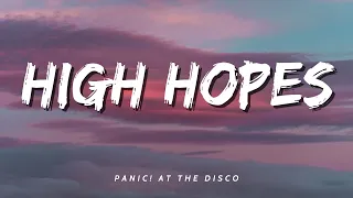 Panic! At the Disco - High Hopes (Lyrics)