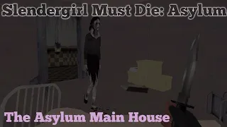 Slendergirl Must Die: Asylum - The Asylum Main House