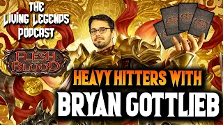 FABTCG Dev Bryan Gottlieb talking HEAVY HITTERS! ► Living Legends Podcast Ep 88