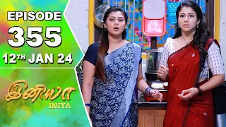 Iniya Serial | Episode 355 | 12th Jan 2024 | Alya Manasa | Rishi | Saregama TV Shows Tamil
