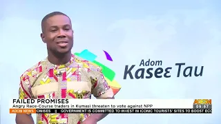 Kasiebo Tau At 9:55 AM On Adom TV (7-9-22)