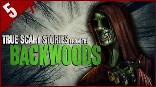 5 TRUE Backwoods Horror Stories - Darkness Prevails