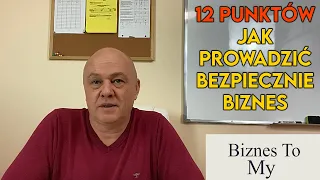 12 PUNKTÓW - Jak prowadzić bezpiecznie biznes? [Biznes to my]