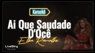 Ai Que Saudade D'ocê (Karaokê) - Elba Ramalho | Solte a voz com este Playback incrível!