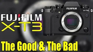 FujiFilm X-T3 The Good & The Bad - What You Need To Know!