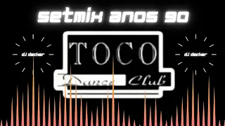 TOCO DANCE CLUB ☆ REVIVAL ☆ FLASH HOUSE ANOS 80 • 90