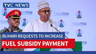 Pres Buhari's Request To Increase Fuel Subsidy Payments In 2022