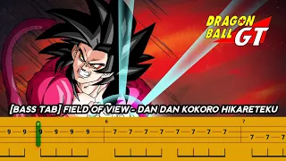 [BASS TAB] DRAGON BALL GT OST | FIELD OF VIEW - DAN DAN KOKORO HIKARETEKU