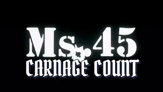 Ms .45 (1981) Carnage Count