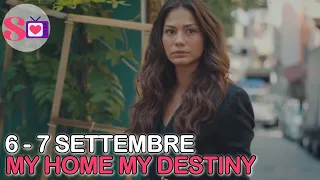 My Home My Destiny 6-7 Settembre: Zeynep, la pazienza, la gioia e il dolore