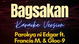 BAGSAKAN (Karaoke) - Parokya ni Edgar ft. Francis M & Gloc-9