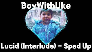 BoyWithUke - Lucid (interlude) SPED UP OLD