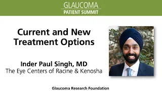 Current and New Glaucoma Treatment Options, with Inder Paul Singh, MD