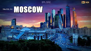 Moscow, Russia 8K ULTRA HD HDR 120FPS | Moscow 8K | Moscow Russia in 8K UHD | Xplore World