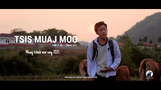 Thoos Lis - Tsis Muaj Moo [ Nkauj Tshiab New Song 2021 ]