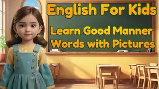 Learn Good Manners Words in English | Little Marvels E - Learning #english #kids