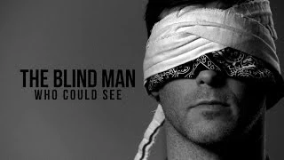 The Blind Man Who Could See - Emotional True Story
