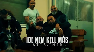 ATIS X IMIR - IDE NEM KELL MÁS (OFFICIAL MUSIC VIDEO)