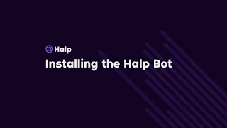 Halp | Installing the Halp Bot in Slack