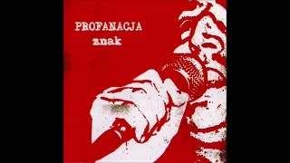 Profanacja - Znak [Full Album] 2005