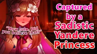 Yandere princess makes you her plaything 【F4A】 【ASMR Roleplay】 【Toxic】 【Possessive】 【Sadistic】【Evil】