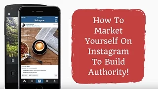 "How To Market Yourself On Instagram" To Build Authority