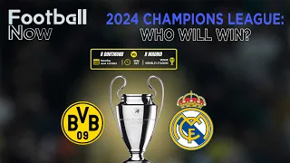 2024 Champions League final: Who Will Win at Wembley? | Football Now