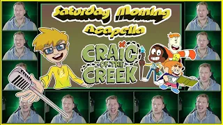 Craig of the Creek Theme - Saturday Morning Acapella