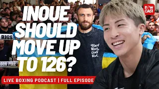 Why Naoya Inoue Should move up to 126lbs | Powcast Boxing Podcast