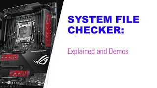 System File Checker:  Explained and Demos