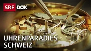 Die Schweizer Uhrenindustrie und ihr Weg zum Welterfolg – Auf Spurensuche im Jura | Doku | SRF Dok