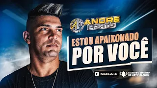 ESTOU APAIXONADO POR VOCÊ - ANDRÉ PORTO