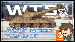 WTS is a "TL-7-120" --- 𝘛𝘩𝘢𝘵'𝘴 𝘕𝘰 𝘛𝘋, 𝘜 𝘛𝘳𝘪𝘱𝘱𝘪𝘯' || World of Tanks