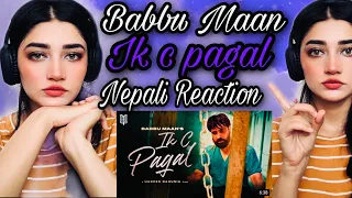 Reaction on Babbu Maan - Ik C Pagal (Official Video ) | Susmitaxetri