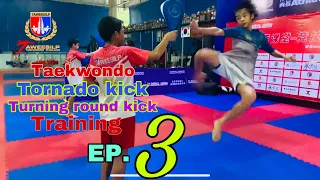 Taekwondo Tornado kick or Turning round kick Training 🥋 EP.3