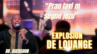 "Pran lavi m segne jezu" | BR. GUERSHON | EXPLOSION DE LOUANGE