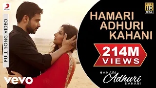 Hamari Adhuri Kahani Title Track Full Video - Emraan Hashmi,Vidya Balan|Arijit Singh