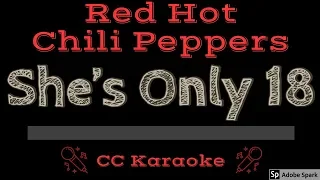 Red Hot Chili Peppers • She's Only 18  (CC) [Karaoke Instrumental Lyrics]