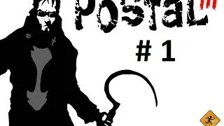 Postal 3 : Прохождение # 1