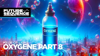 Made Of Light – Oxygene Part 8