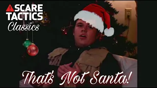 Scare Tactics Classics - "That's Not Santa" [ REMASTERED ]