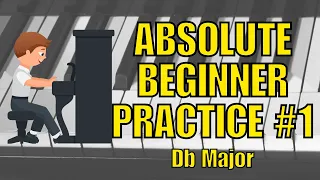 Db Major - Absolute BEGINNER Piano Practice No.1