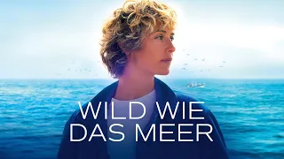 Wild wie das Meer - Deutscher Trailer