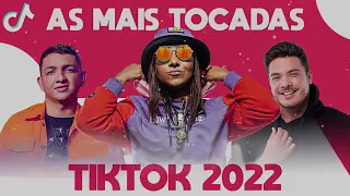 AS MAIS TOCADAS DO TIKTOK 2022 - HITS DO MOMENTO VERÃO 2022 - AS MELHORES MÚSICAS 2022 (SÓ HITS)