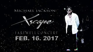 Michael Jackson - Xscape Album Farewell Concert [FEB. 16.2017]