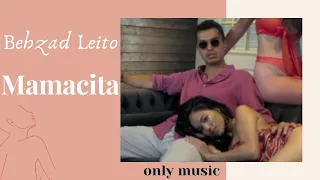 Behzad Leito - Mamacita ( بهزاد لیتو - ماماسیتا )